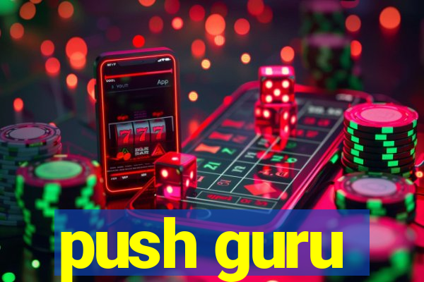 push guru